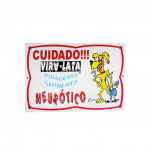 PLACA ADVERT. VIRA LATA NEUROTICO